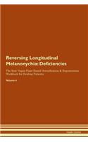 Reversing Longitudinal Melanonychia: Deficiencies The Raw Vegan Plant-Based Detoxification & Regeneration Workbook for Healing Patients. Volume 4