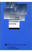 Attitudes, Orientations, and Motivations in Language Learning