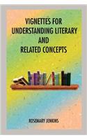 Vignettes for Understanding Literary and Related Concepts