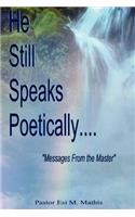 He Still Speaks Poetically