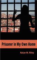 Prisoner in My Own Home: (English)