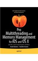 Pro Multithreading and Memory Management for IOS and OS X: With Arc, Grand Central Dispatch, and Blocks