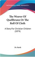 Weaver Of Quellbrunn Or The Roll Of Cloth