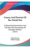 Causes And Pretexts Of The World War