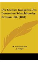 Der Sechste Kongress Des Deutschen Schachbundes, Breslau 1889 (1890)
