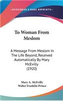 To Woman From Meslom