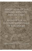 Perceptions of the Second Sophistic and Its Times - Regards Sur La Seconde Sophistique Et Son Époque