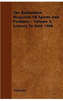 The Badminton Magazine of Sports and Pastimes - Volume X, January to June 1900