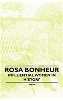 Rosa Bonheur - Influential Women in History