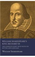 William Shakespeare's King Richard III - The Complete Script with Notes on Setting and Language