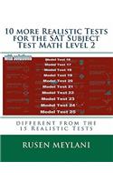 10 more Realistic Tests for the SAT Subject Test Math Level 2: different from the 15 Realistic Tests