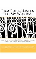 I Am Poet....Listen to My Words!
