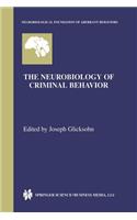 Neurobiology of Criminal Behavior