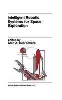 Intelligent Robotic Systems for Space Exploration