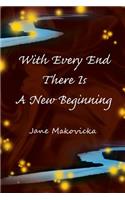 With Every End There Is a New Beginning