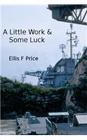A Little Work and Some Luck: (English)