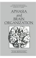 Aphasia and Brain Organization: (Applied Psycholinguistics and Communication Disorders)