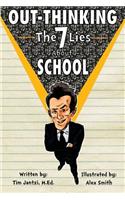 Out-Thinking The 7 Lies About School