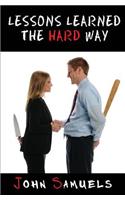 Lessons Learned the Hard Way