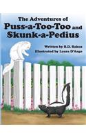 The Adventures of Puss-a-Too-Too and Skunk-a-Pedius