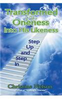 Transformed by Oneness Into His Likeness