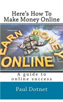Here's How To Make Money Online