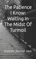 The Patience I Know