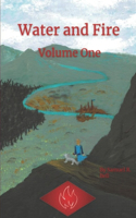 Water and Fire Volume One: (1 Water and Fire)