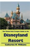 Theme Park Trooper Guide to the Disneyland Resort