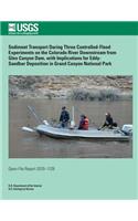 Sediment Transport During Three Controlled-Flood Experiments on the Colorado River Downstream from Glen Canyon Dam, with Implications for Eddy- Sandbar Deposition in Grand Canyon National Park