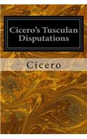 Cicero's Tusculan Disputations: Also, Treatises on the Nature of the Gods, and on the Commonwealth