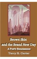 Brown Skin and the Brand New Day