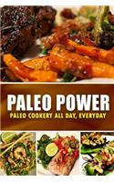 Paleo Power - Paleo Cookery All Day, Everyday