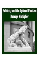 Publicity and the Optimal Punitive Damage Multiplier