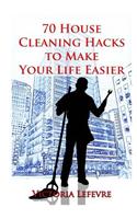 70 House Cleaning Hacks to Make Your Life Way Easier