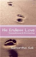 His Endless Love: Unconditional & Everlasting