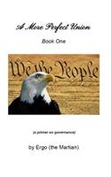 A More Perfect Union - Book One: a primer on governance(English)