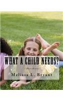 What A Child Needs?