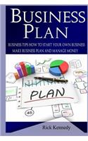 Business Plan: Business Tips How to Start Your Own Business and Leadership Coaching ( Business Plans, Success, Small Businesses, Self Improvement)