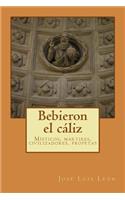 Bebieron el cáliz