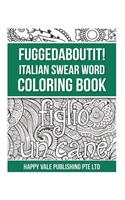 Fuggedaboutit! Italian Swear Word Coloring Book