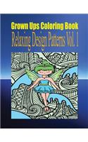 Grown Ups Coloring Book Relaxing Design Patterns Vol. 1 Mandalas: (English)