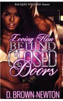 Loving Him Behind Closed Doors