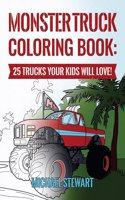 Monster Truck Coloring Book: 25 Trucks Your Kids Will Love!