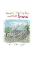 The Little Little Tiny Tiny Small Small House