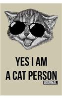Yes I Am a Cat Person Journal: Cat Notebook Journal, Cat Lovers Gift Ideas (Volume 13)