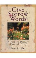 Give Sorrow Words
