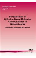 Fundamentals of Diffusion-Based Molecular Communication in Nanonetworks