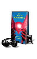 Soon I Will Be Invincible