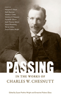 Passing in the Works of Charles W. Chesnutt: (Margaret Walker Alexander Series in African American Studies)